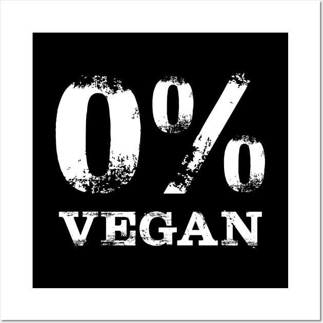 Zero Percent Vegan Wall Art by YiannisTees